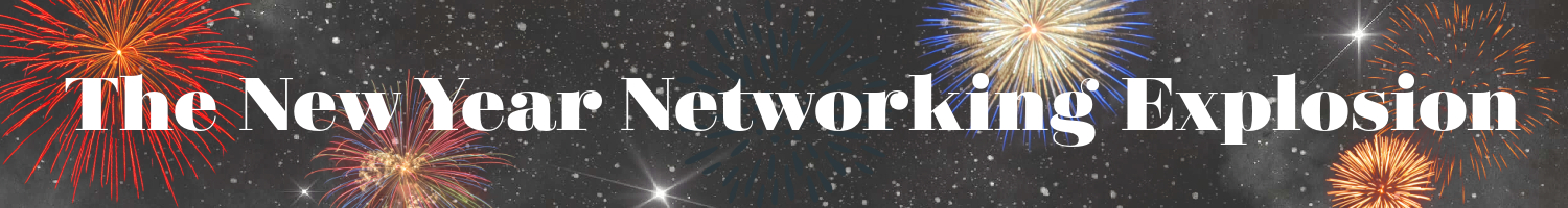 New Year Networking Explosion