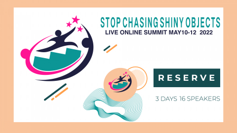 The "Stop Chasing Shiny Objects" Summit